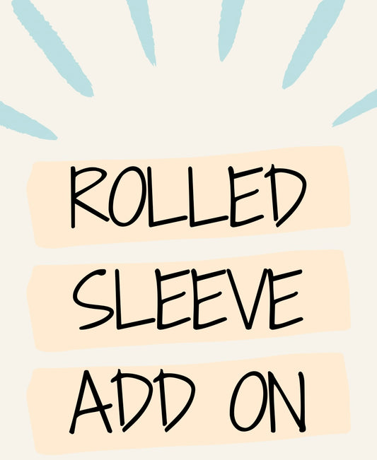 Add On - Rolled Sleeve Tacking
